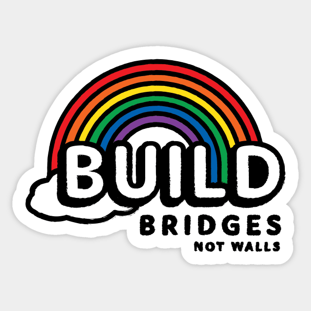 Build Bridges, Not Walls Sticker by Pride Pocket